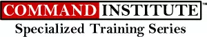 COMMAND INSTITUTE - Specialized Training Series